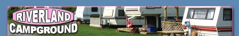 Riverland Campground and R.V. Park